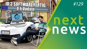 VW Id.3 Software-Update, Model 3-Übergewicht und mehr nextnews der Woche