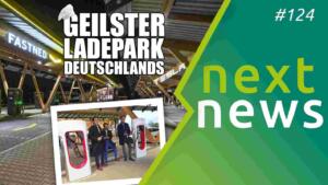 nextnews #124 mit VW ID.3 und E-Auto-Rekord sowie Deutschlands größtem Ladepark